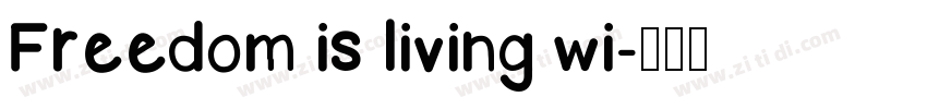 Freedom is living wi字体转换